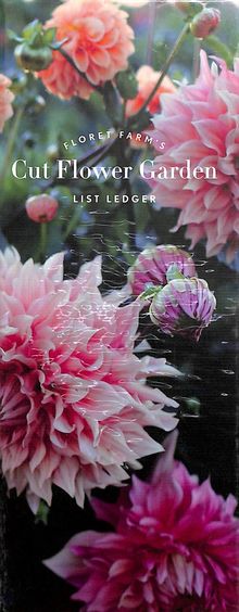 Floret Farms Cut Flower Garden  List Ledger