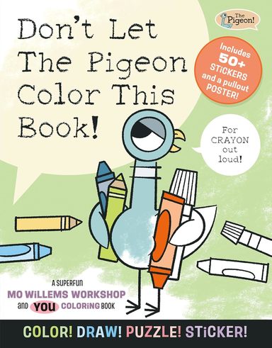 Dont Let the Pigeon Color This Book!: A Superfun Mo Willems and You Coloring Book!