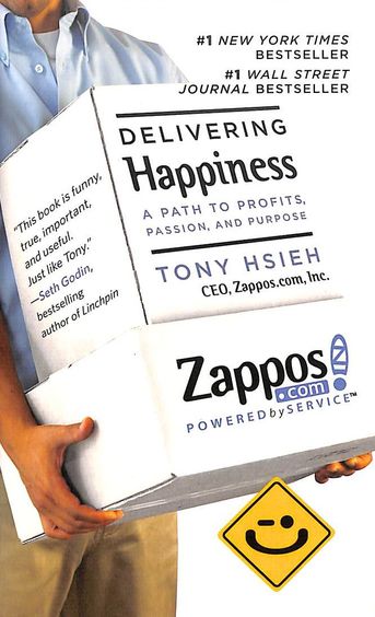 Delivering Happiness - A Path To Profits Passion & Purpose