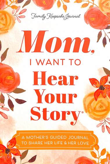 Mom, I Want To Hear Your Story
