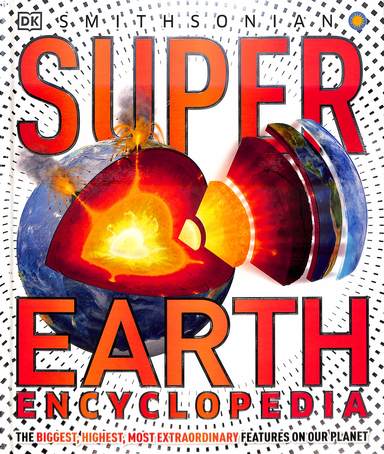 Smithsonian Super Earth Encyclopedia