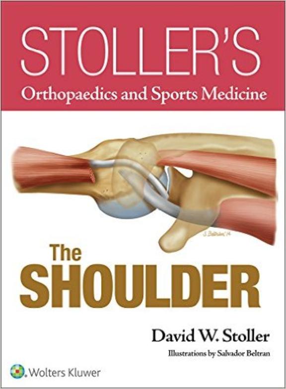 Stoller's Orthopaedics and Sports Medicine: The Shoulder (Print Edition)