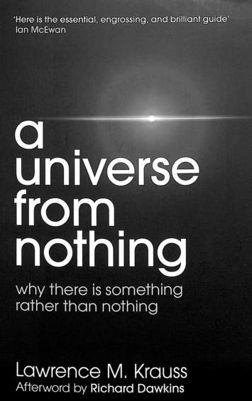Universe From Nothing : Why There Is Something Rather Than Nothing