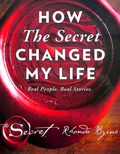 How The Secret Changed My Life : Real People Real Stories
