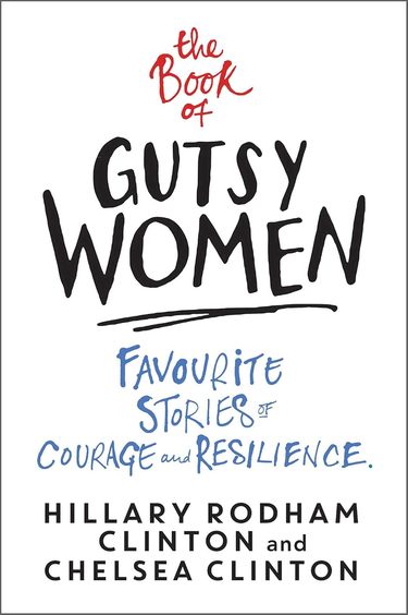 Book Of Gutsy Women : Favourite Stories Of Courage & Resilience