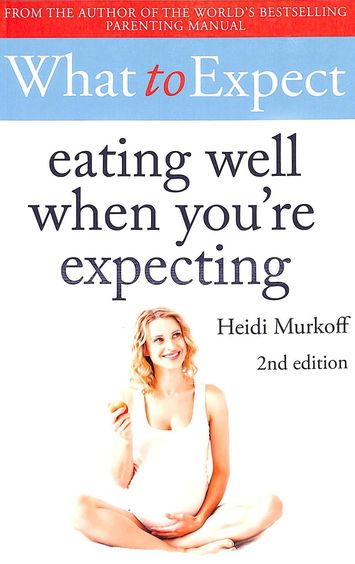 What To Expect : Eating Well When You'Re Expecting