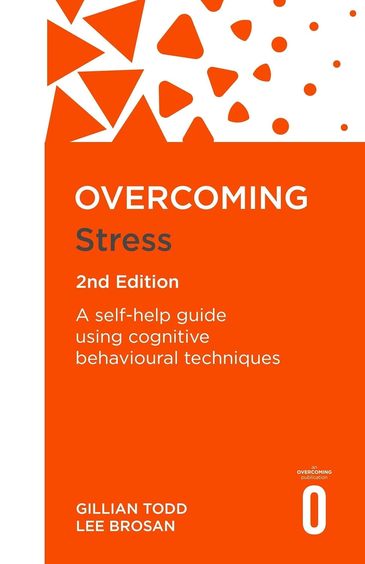 Overcoming Stress : A Self Help Guide Using Cognitive Behavioural Techniques
