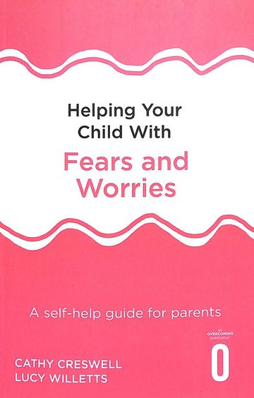 Helping Your Child With Fears & Worries
