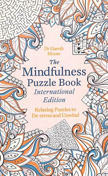 Mindfulness Puzzle Book International Edition : Relaxing Puzzles To De-Stress And Unwind