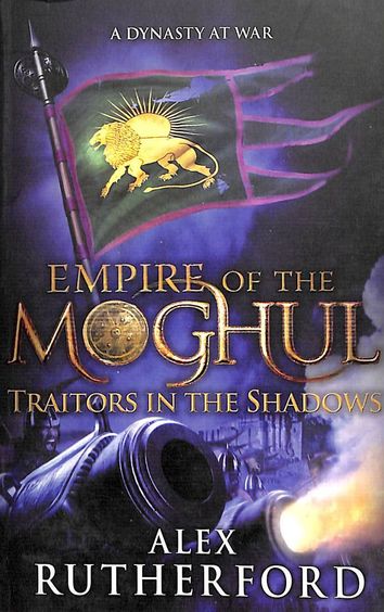 Empire Of The Moghul : Traitors In The Shadows