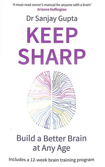 Keep Sharp :  Build A Better Brain At Any Age