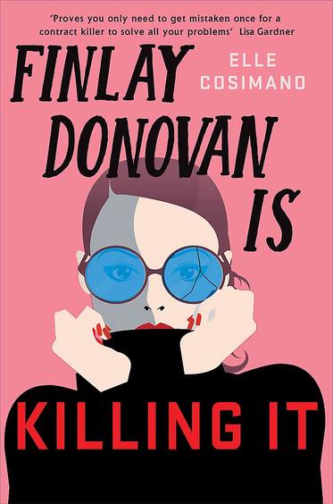 Finlay Donovan Is Killing It : Could Being Mistaken For A Hitwoman Solve Everthing