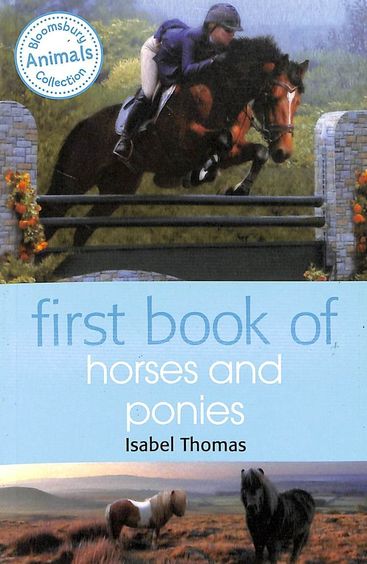 Bloomsbury Animals Collection : First Book Of Horses & Ponies