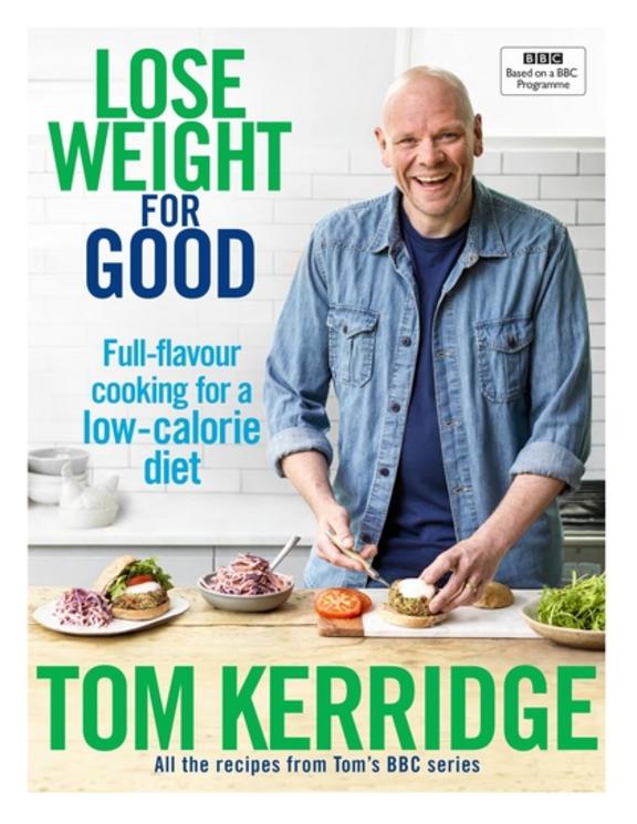 Lose Weight For Good : Full Flavour Cooking For A Low Calorie Diet