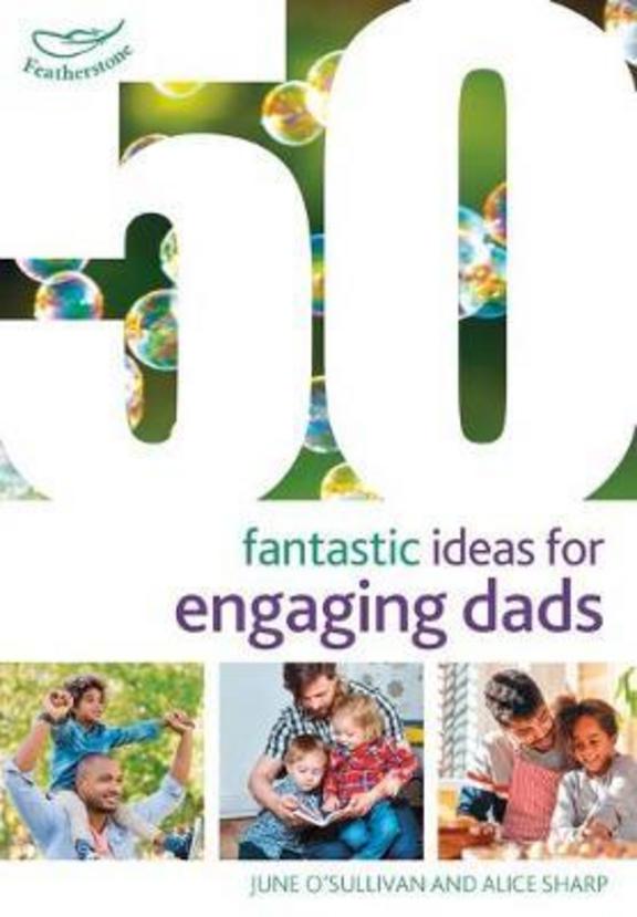50 Fantastic Ideas for Engaging Dads