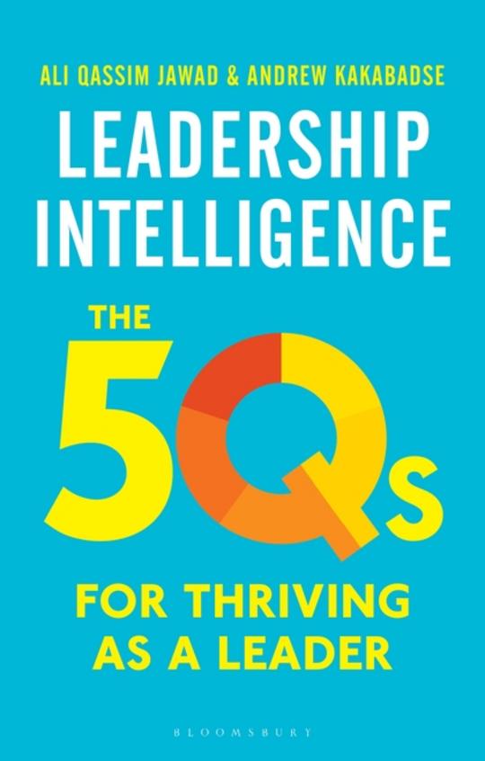 Leadership Intelligence : The 5qs For Thriving As A Leader