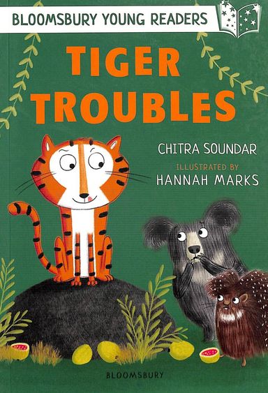 Tiger Troubles : A Bloomsbury Young Reader