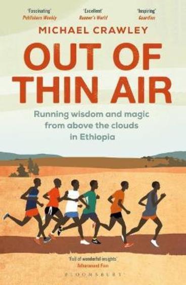 Out Of Thin Air : Running Wisdom And Magic From Above The Clouds In Ethiopia