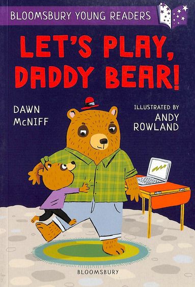 Lets Play Daddy Bear! A Bloomsbury Young Reader