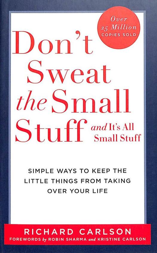 Dont Sweat The Small Stuff &  Its All Small Stuff