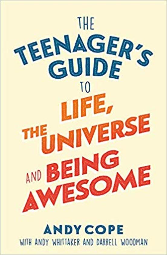 Teenagers Guide To Life The Universe & Being Awesome