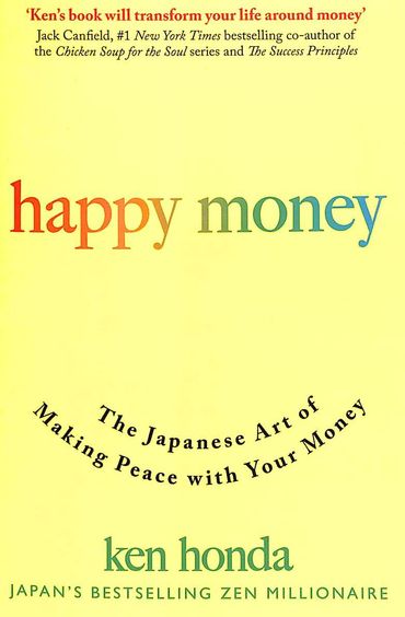 Happy Money : The Japanese Art Of Making Peace With Your Money