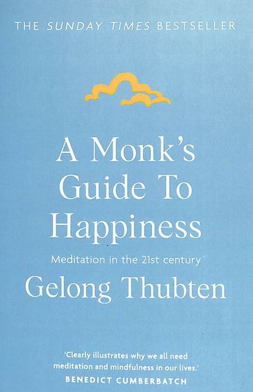 Monks Guide To Happiness : Meditation In The 21st Century