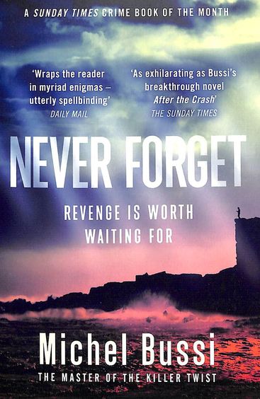 Never Forget Revenge Is Worth Waiting For : The #1 International Bestseller