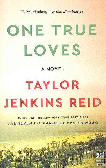 One True Loves : A Novel