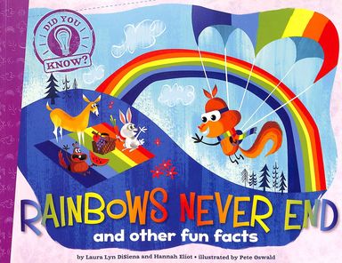 Did You Know : Rainbows Never End & Other Fun Facts