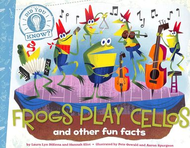 Did You Know : Frogs Play Cellos & Other Fun Facts
