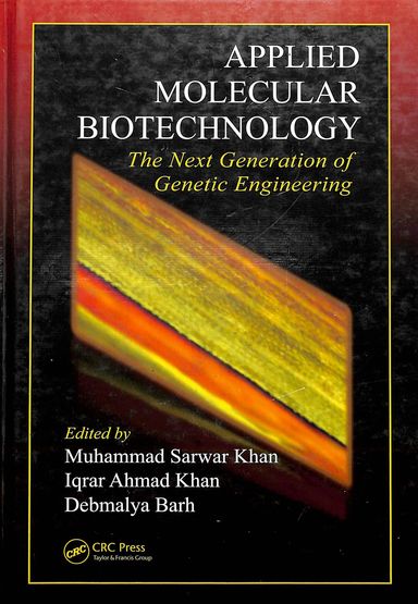 Applied Molecular Biotechnology : The Next Generation Of Genetic Engineering