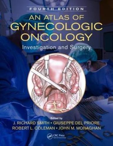 An Atlas of Gynecologic Oncology: Investigation and Surgery: 4th Edition