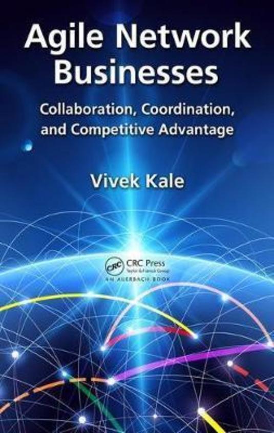 Agile Network Businesses Collaboration, Coordination, and Competitive Advantage
