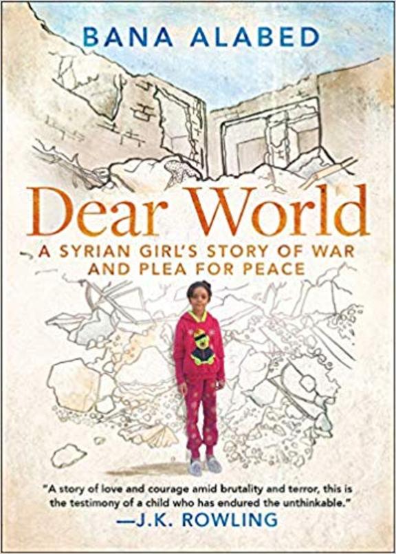 Dear World: A Syrian Girls Story of War and Plea for Peace