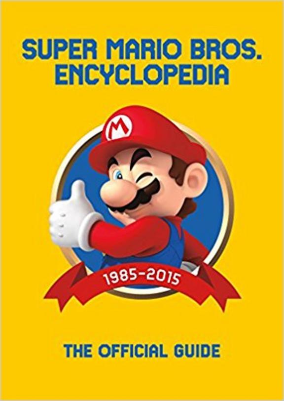Super Mario Encyclopedia : The Official Guide To The First 30 Years