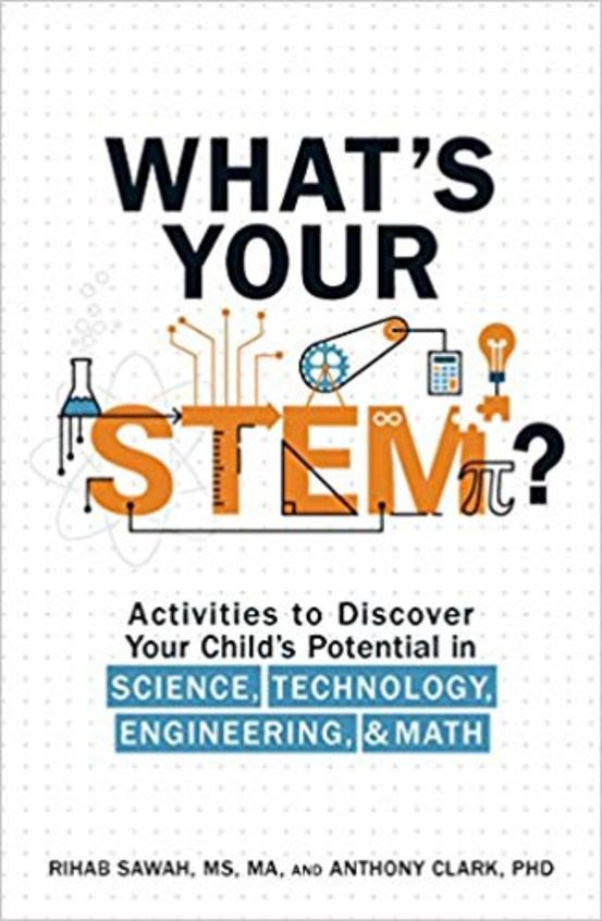 Whats Your Stem : Activities To Discover Your Childs Potential In Science Technology Engineering And