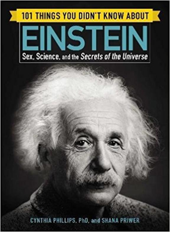 101 Things You Didnt Know About Einstein : Sex  Science And The Secrets Of The Universe