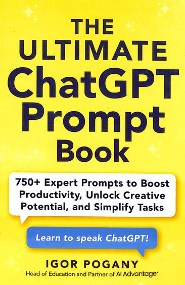 Ultimate Chatgpt Prompt Book : 750+ Expert Prompts To Boost Productivity