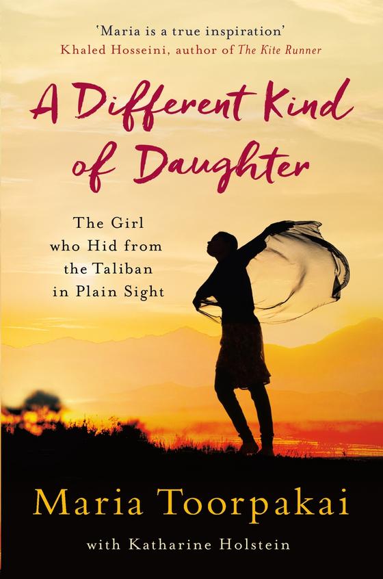 A Different Kind Of Daughter : The Gril Who Hid From Thr Taliban In Plain Sight