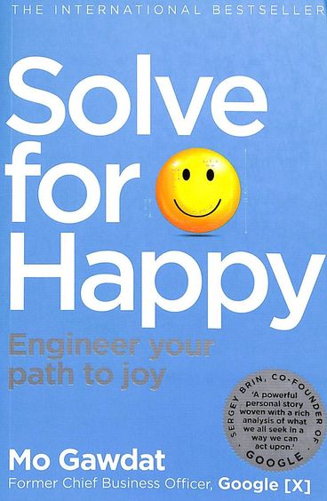 Solve For Happy : Engineer Your Path To Joy