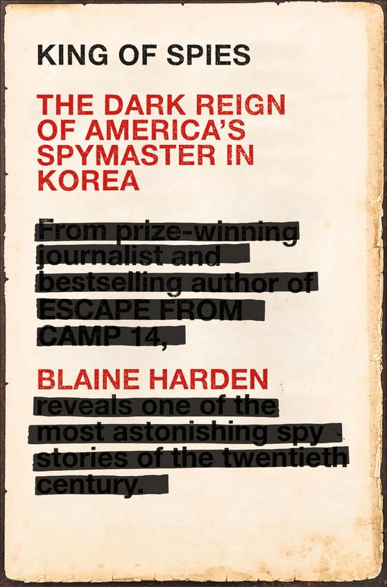 King Of Spies  : The Dark Reign Of Americas Spymaster In Korea