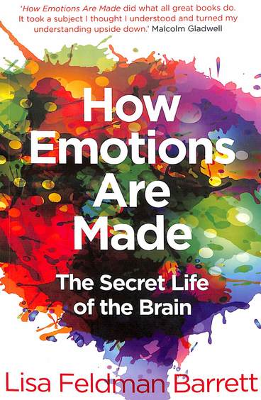 How Emotions Are Made : The Secret Life Of The Brain