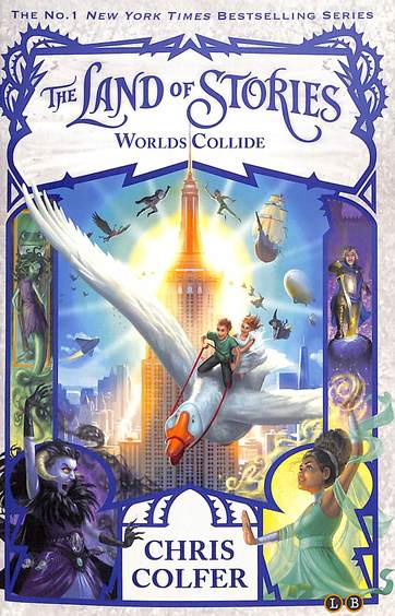 Land Of Stories 06 : Worlds Collide