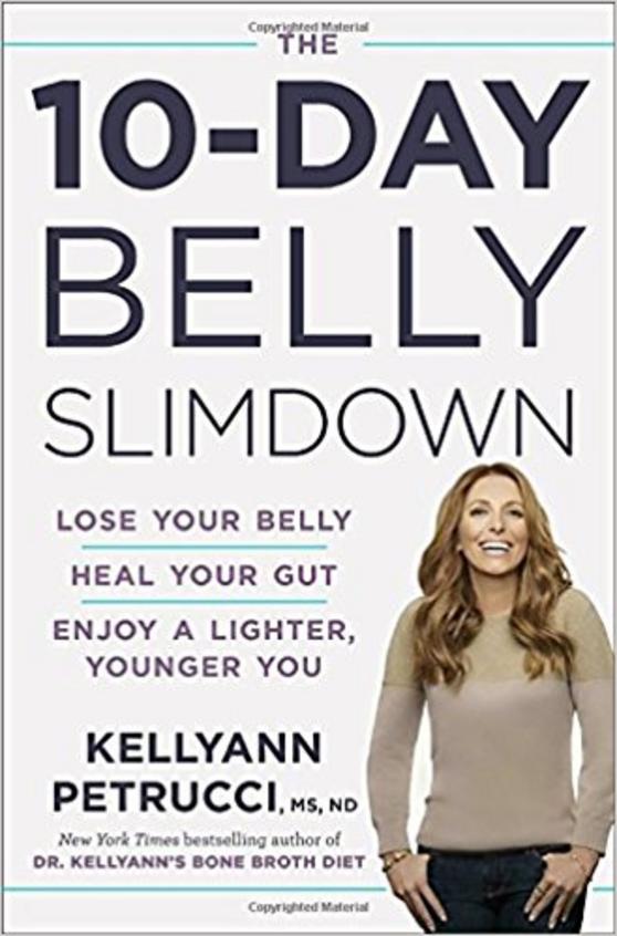 The 10-Day Belly Slimdown: Lose Your Belly, Heal Your Gut, Enjoy a Lighter, Younger You