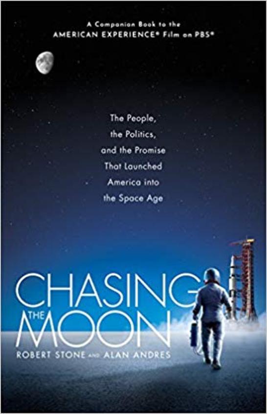 Chasing the Moon: The People, the Politics, and the Promise That Launched America Into the Space Age