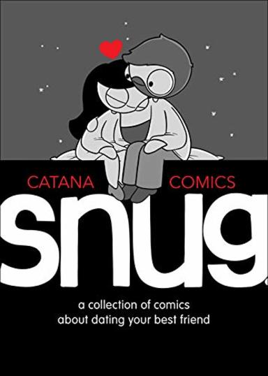 Snug : A Collection Of Comics About Dating Your Best