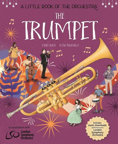 Trumpet : A Little Book Of The Orchestra