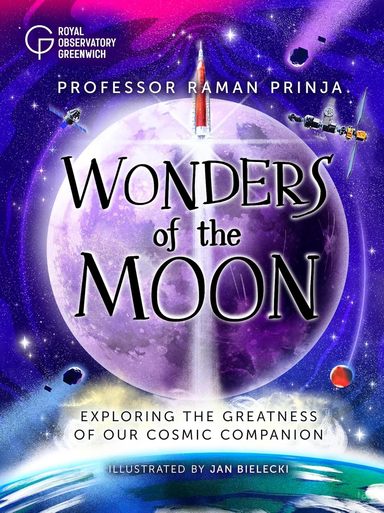 Wonders Of The Moon : Exploring The Greatness Of Our Cosmic Companion