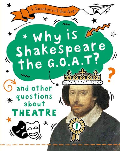 Question Of The Arts : Why Is Shakespeare The G.O.A.T & Other Questions About Theatre